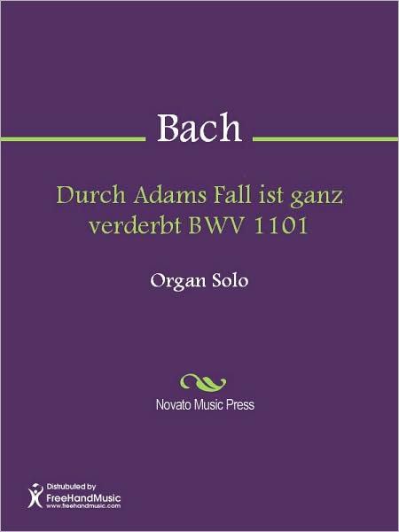 Durch Adams Fall ist ganz verderbt BWV 1101
