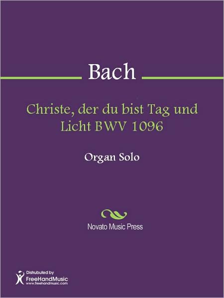 Christe, der du bist Tag und Licht BWV 1096