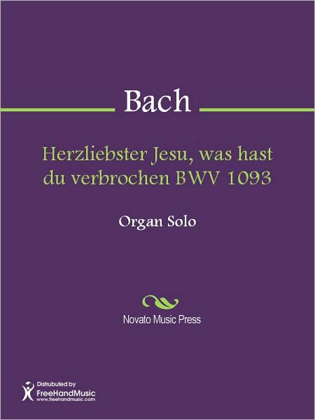 Herzliebster Jesu, was hast du verbrochen BWV 1093