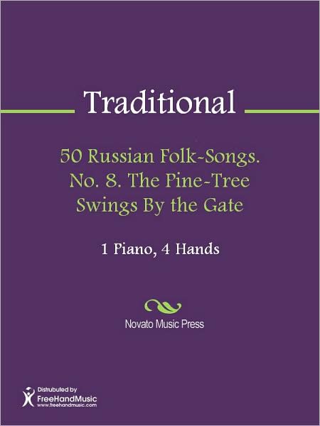 50 Russian Folk-Songs. No. 8. The Pine-Tree Swings By the Gate