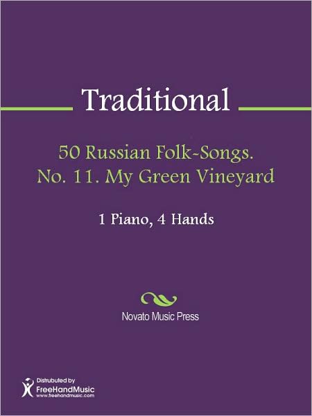 50 Russian Folk-Songs. No. 11. My Green Vineyard