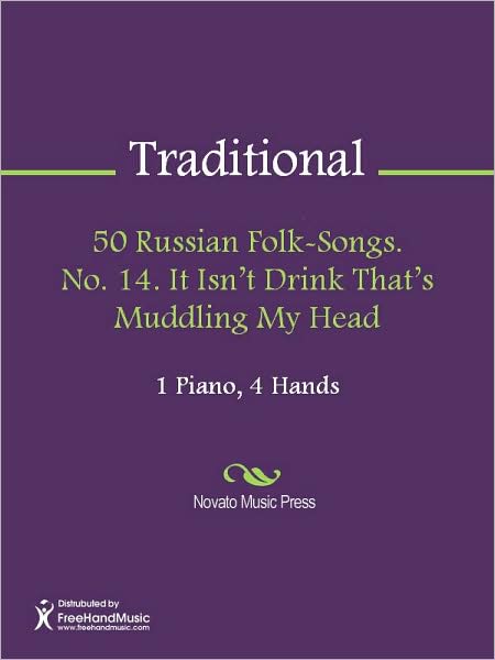50 Russian Folk-Songs. No. 14. It Isn't Drink That's Muddling My Head