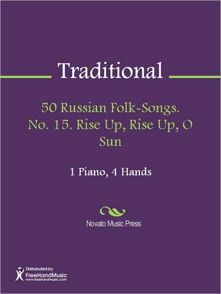50 Russian Folk-Songs. No. 15. Rise Up, Rise Up, O Sun