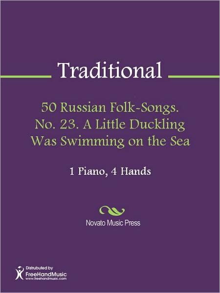 50 Russian Folk-Songs. No. 23. A Little Duckling Was Swimming on the Sea