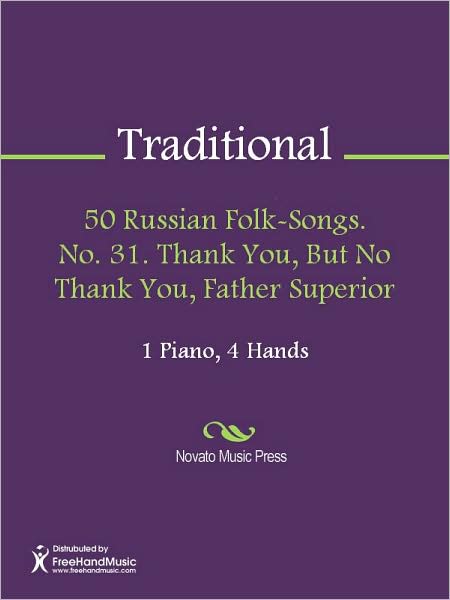 50 Russian Folk-Songs. No. 31. Thank You, But No Thank You, Father Superior