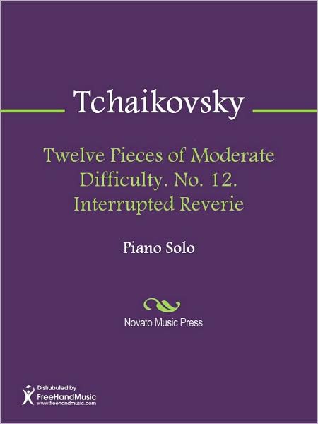 Twelve Pieces of Moderate Difficulty. No. 12. Interrupted Reverie