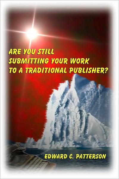 Are You Still Submitting Your Work to a Traditional Publisher?