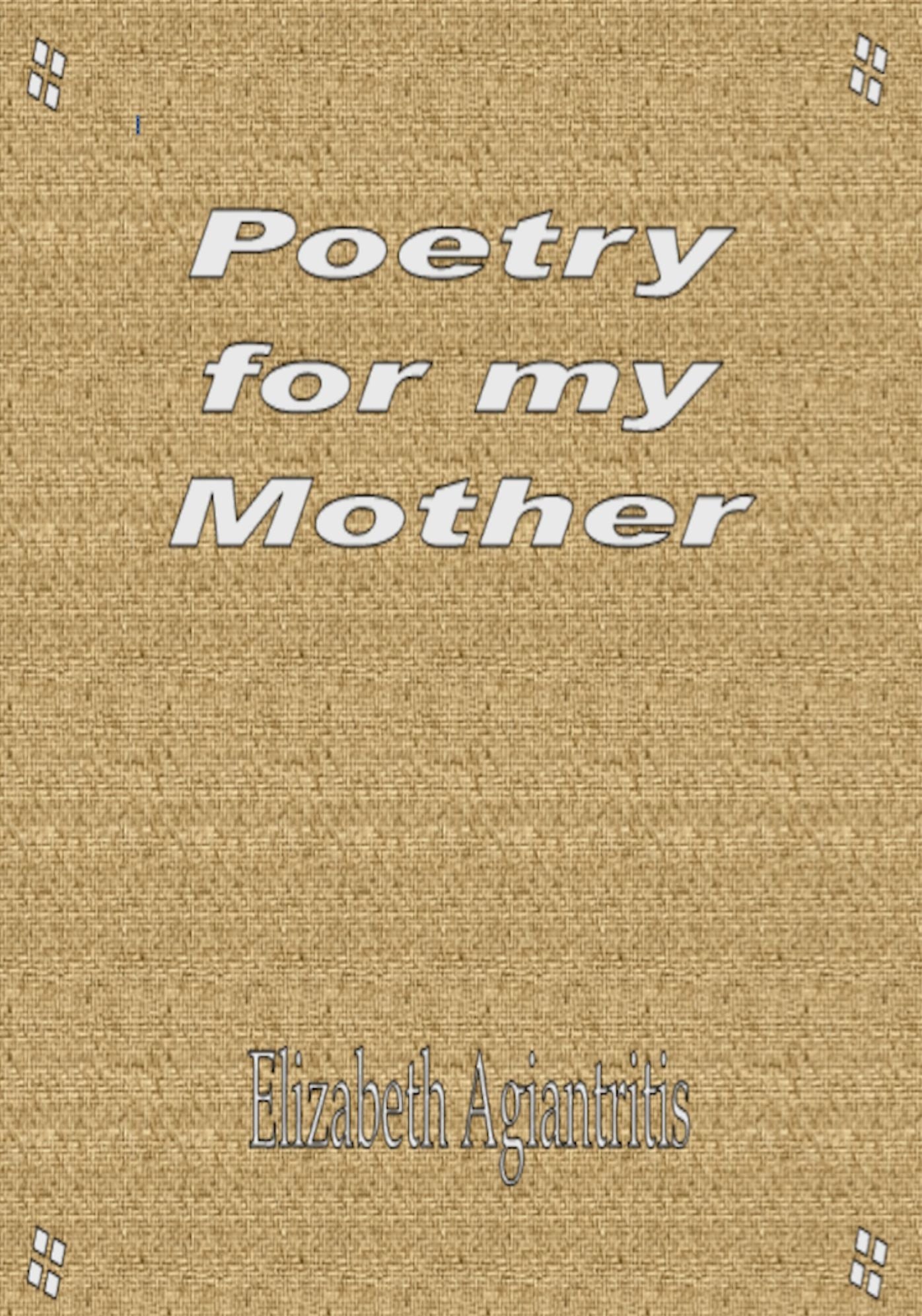 Poetry for my Mother