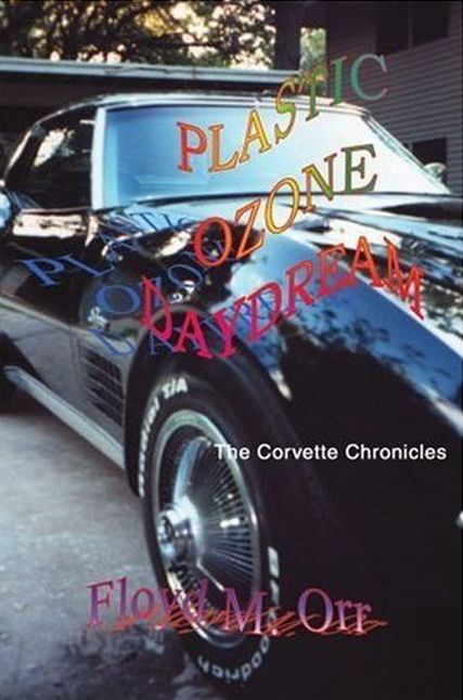 Plastic Ozone Daydream: The Corvette Chronicles