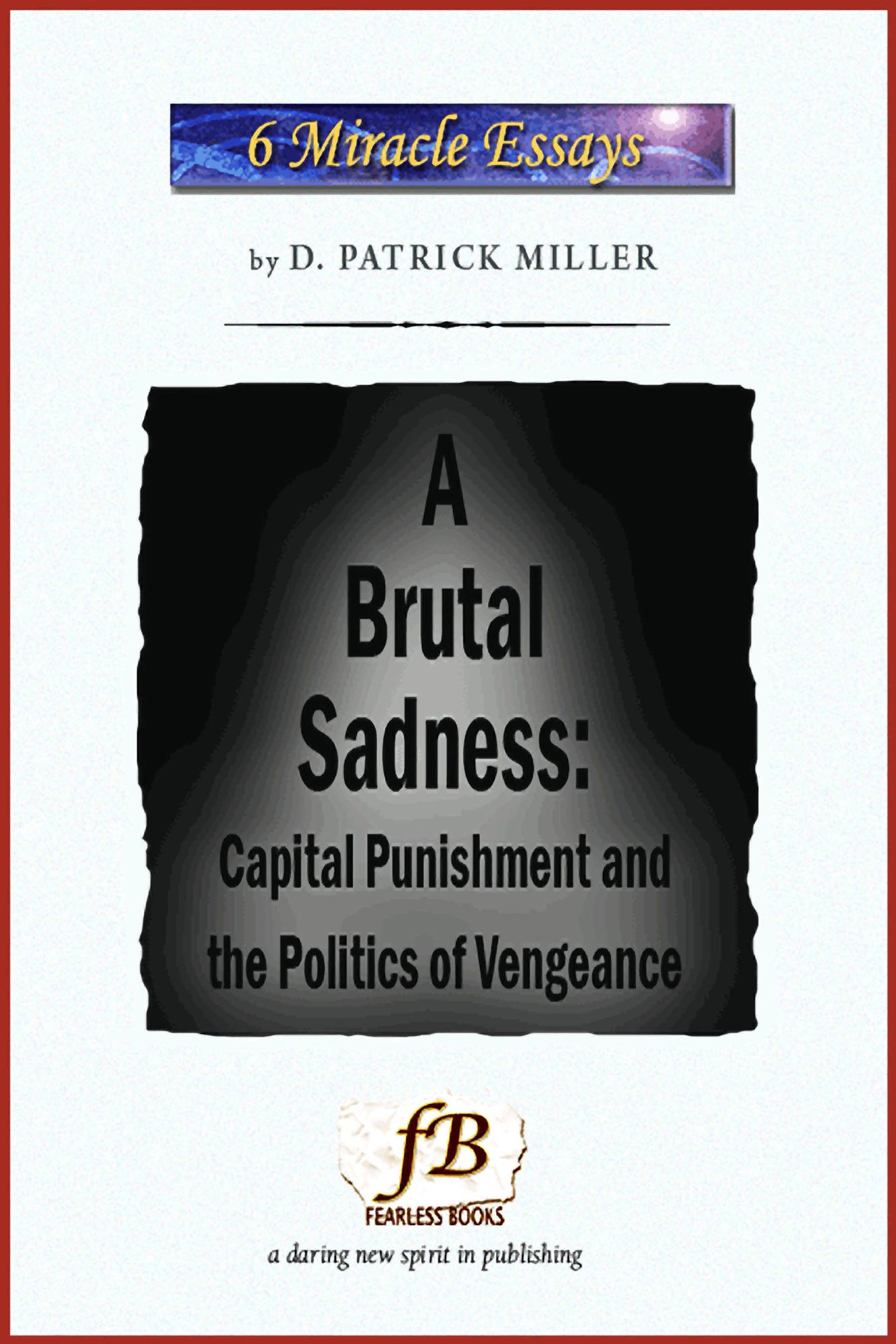 A Brutal Sadness: Capital Punishment and the Politics of Vengeance