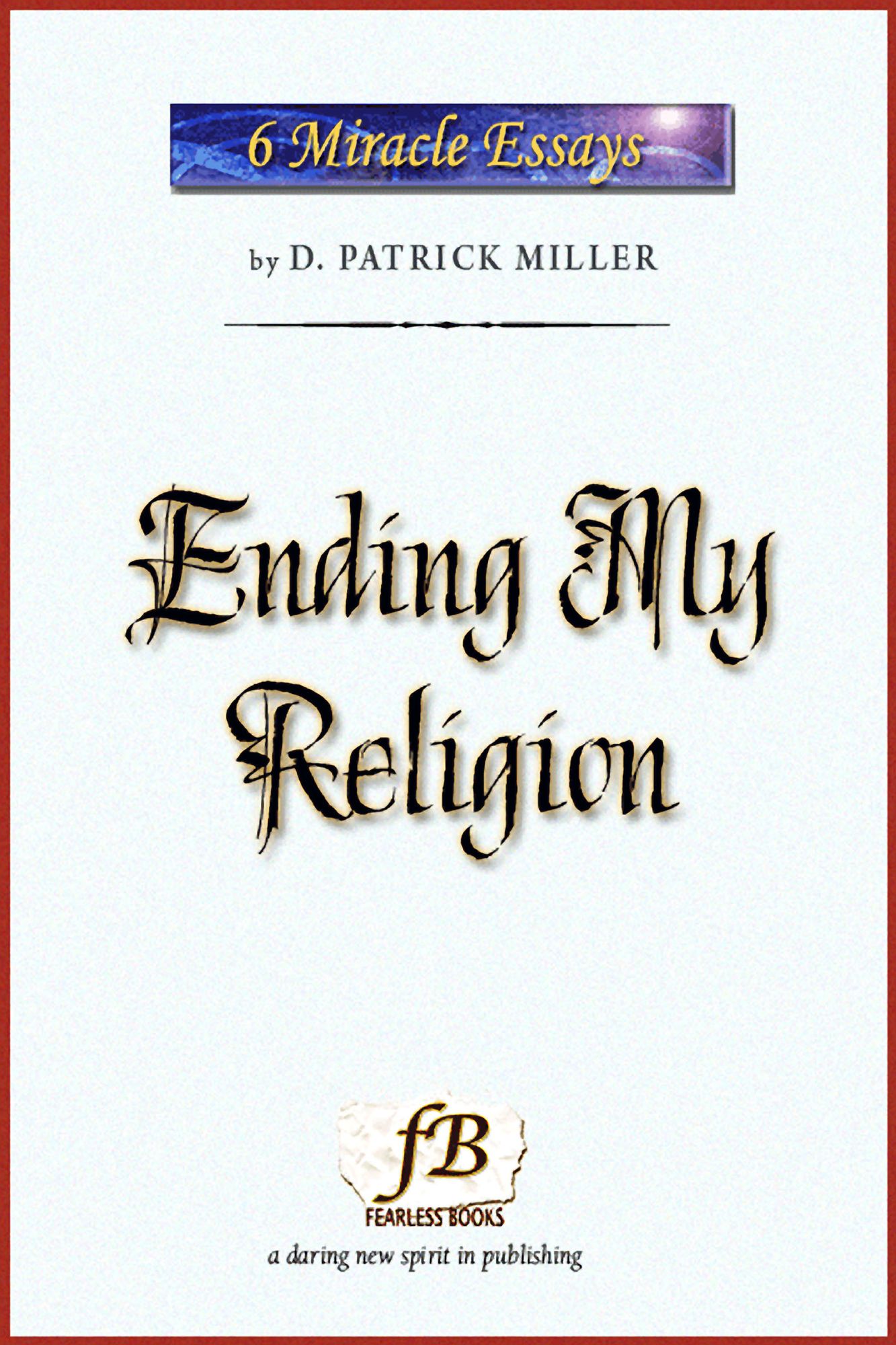 Ending My Religion: Miracle Essays #6