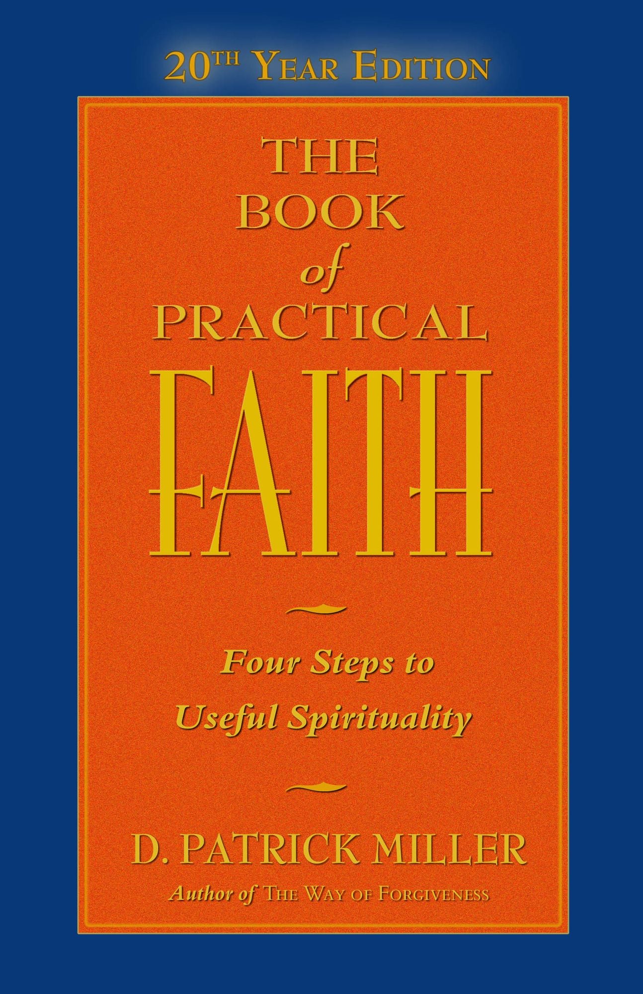 The Book of Practical Faith: A Path of Useful Spirituality