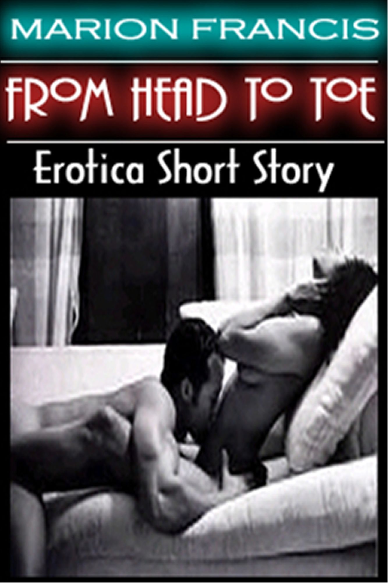 From Head To Toe: Erotica Romance Short Story - XXX