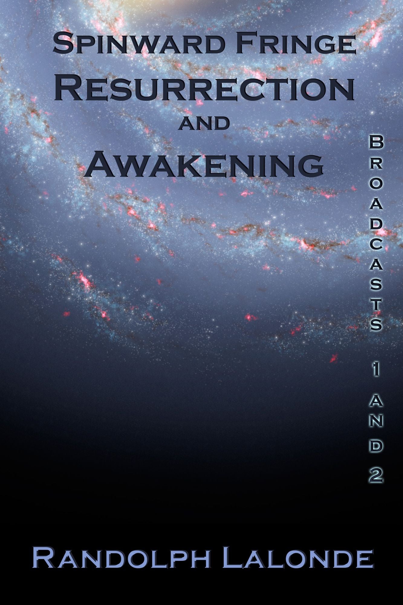 Spinward Fringe Broadcasts 1 and 2: Resurrection and Awakening