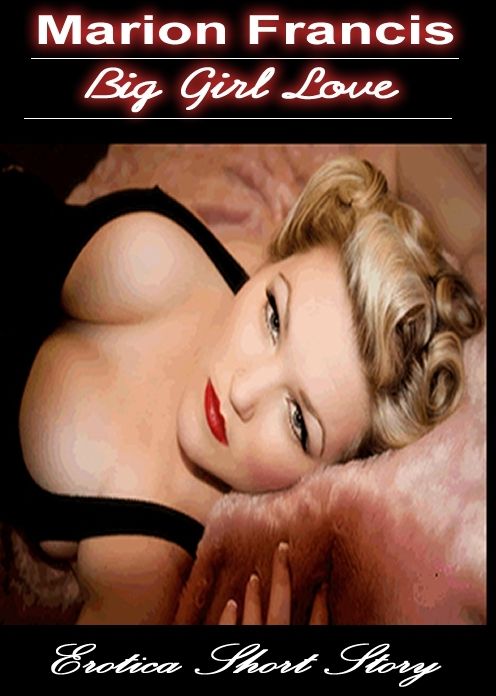 Big Girl Love: Erotica Romance Short Story