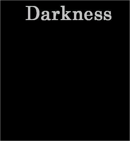 Darkness