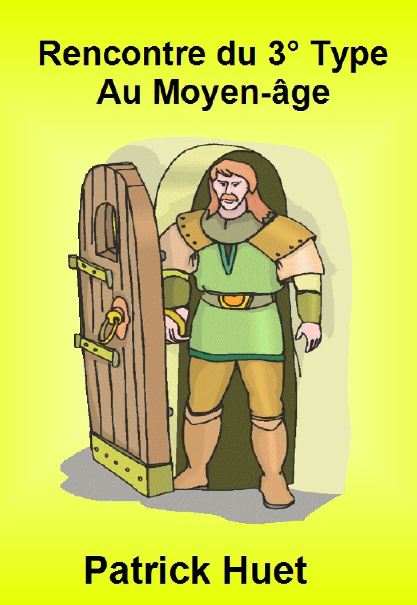 Rencontre Du 3° Type Au Moyen Age: Encounter With Extraterrestrials In The Middle Ages