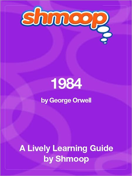 1984 - Shmoop Learning Guide