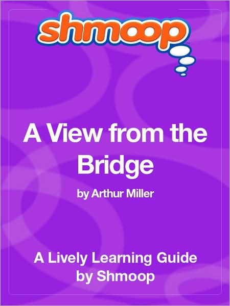 A View from the Bridge - Shmoop Learning Guide