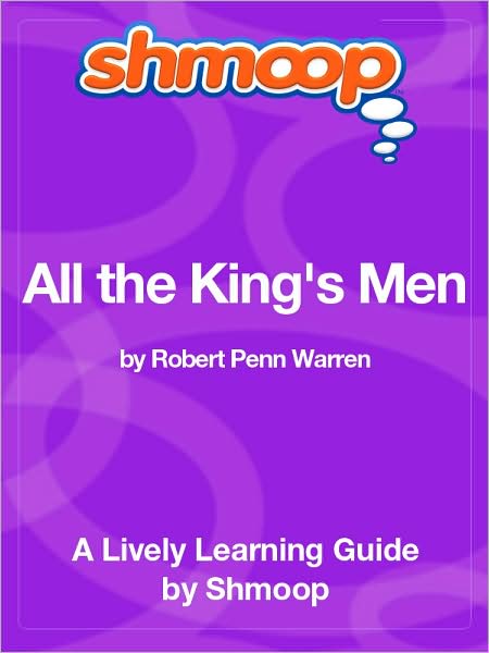 All the King's Men - Shmoop Learning Guide