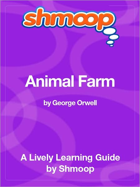 Animal Farm - Shmoop Learning Guide
