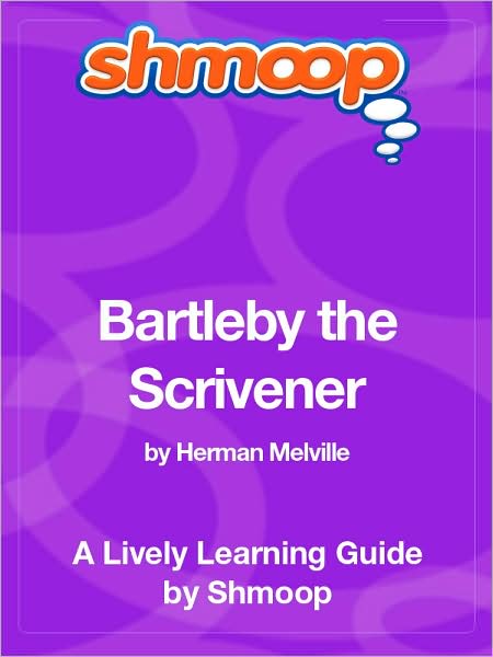 Bartleby the Scrivener - Shmoop Learning Guide
