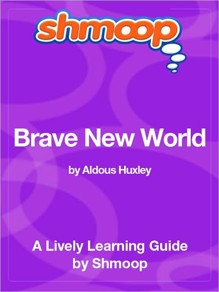 Brave New World - Shmoop Learning Guide