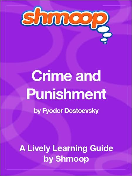 Crime and Punishment - Shmoop Learning Guide