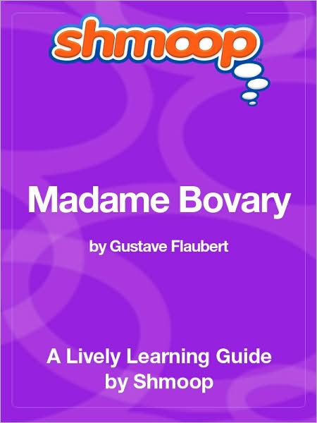 Madame Bovary - Shmoop Learning Guide