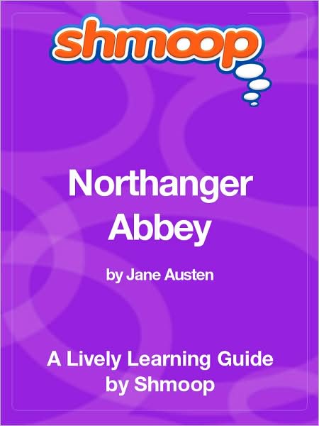 Northanger Abbey - Shmoop Learning Guide