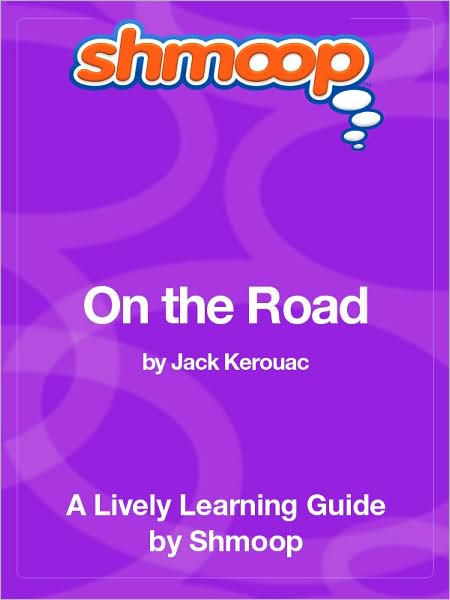 On the Road - Shmoop Learning Guide