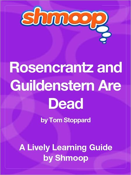 Rosencrantz and Guildenstern Are Dead - Shmoop Learning Guide