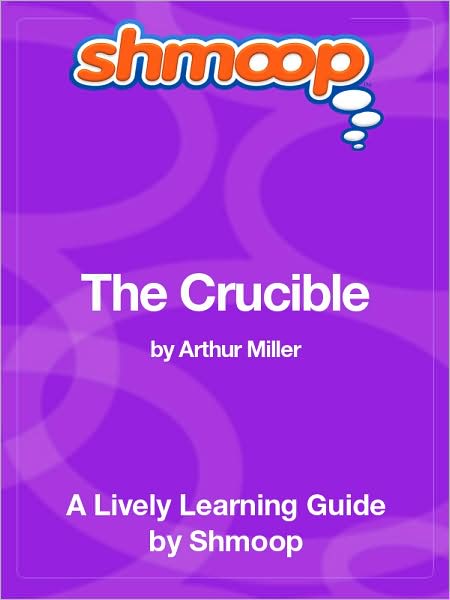 The Crucible - Shmoop Learning Guide