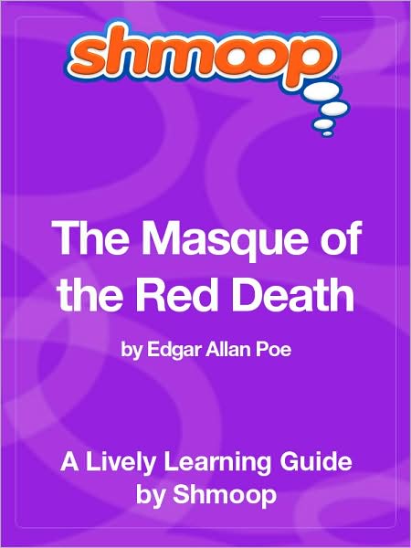 The Masque of the Red Death - Shmoop Learning Guide