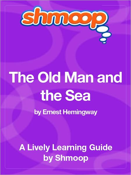 The Old Man and the Sea - Shmoop Learning Guide