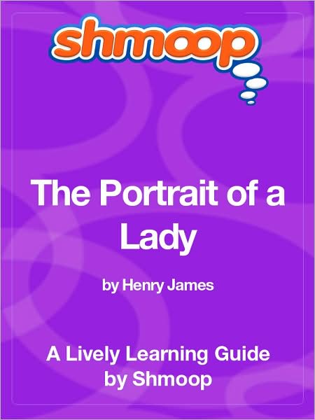 The Portrait of a Lady - Shmoop Learning Guide