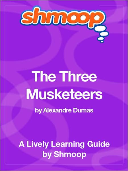 The Three Musketeers - Shmoop Learning Guide