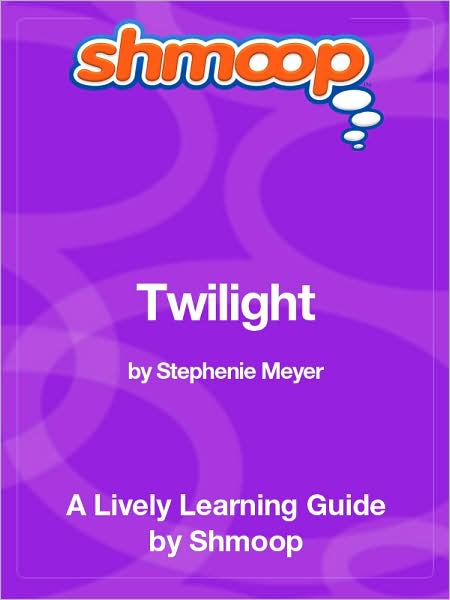 Twilight - Shmoop Learning Guide