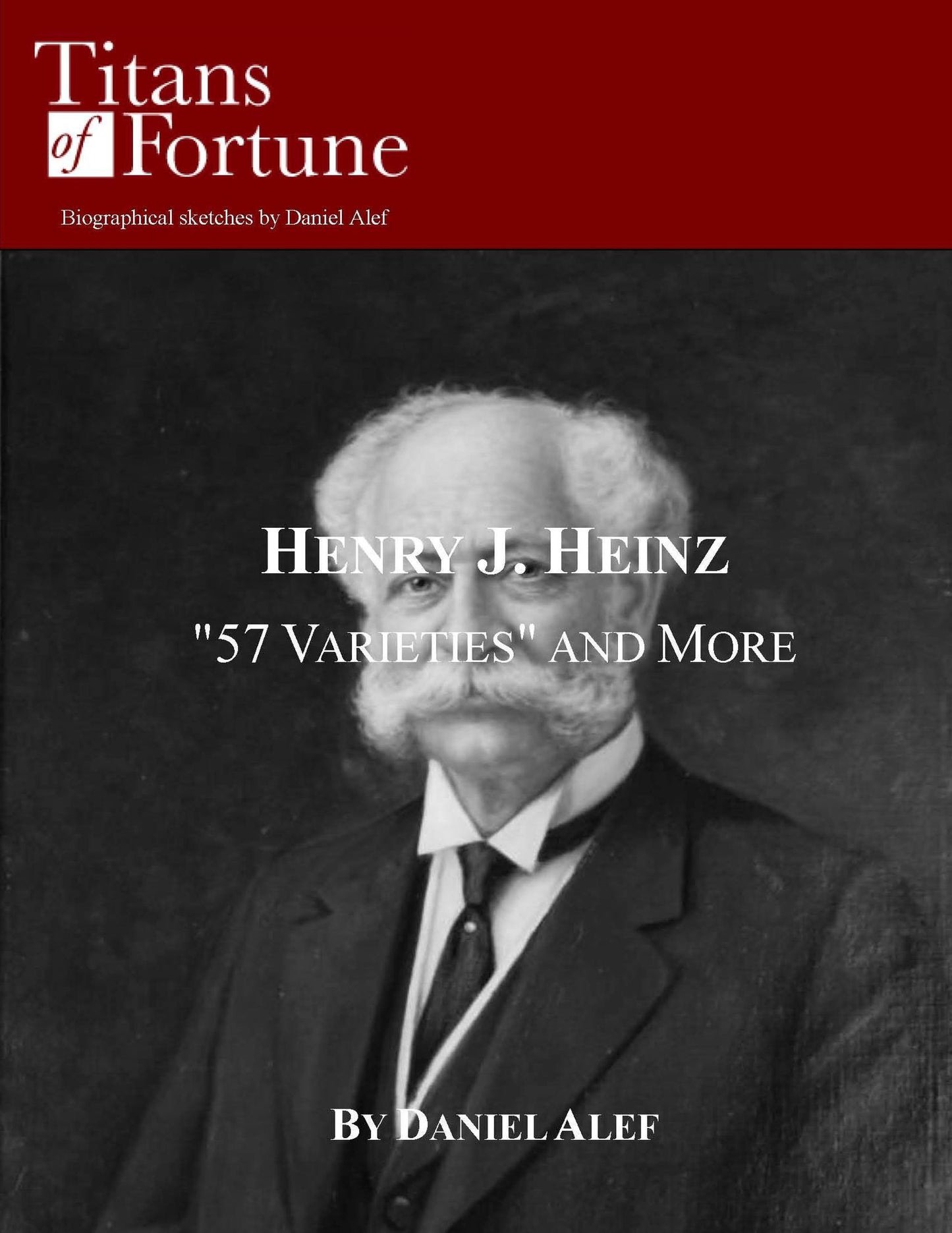 Henry J. Heinz: "57 Varieties" and More