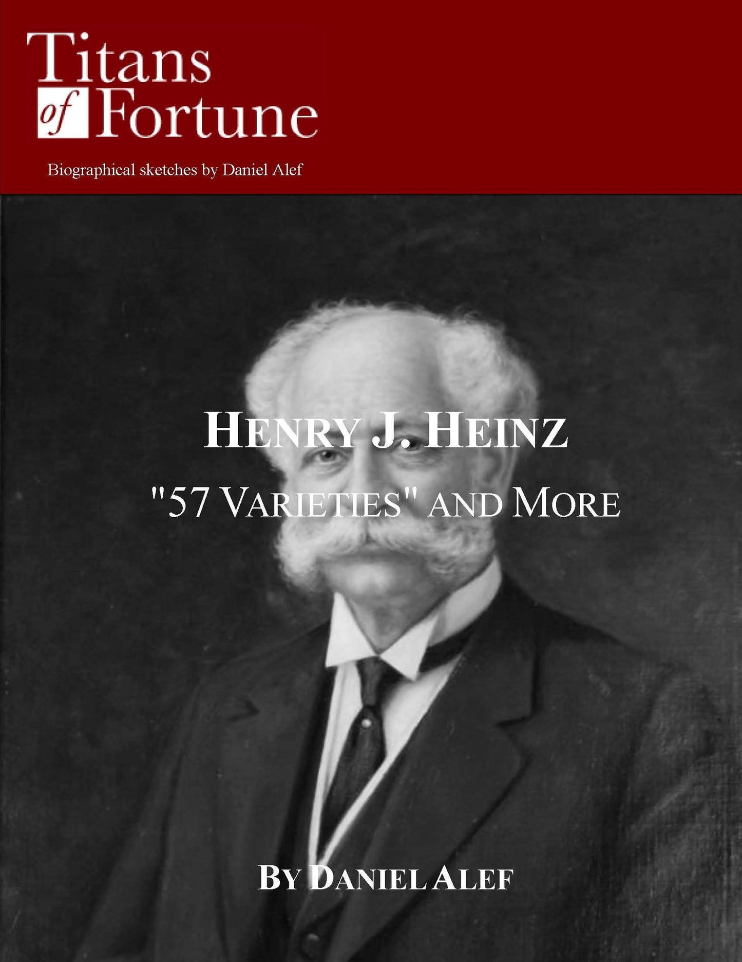 Henry J. Heinz: "57 Varieties" and More