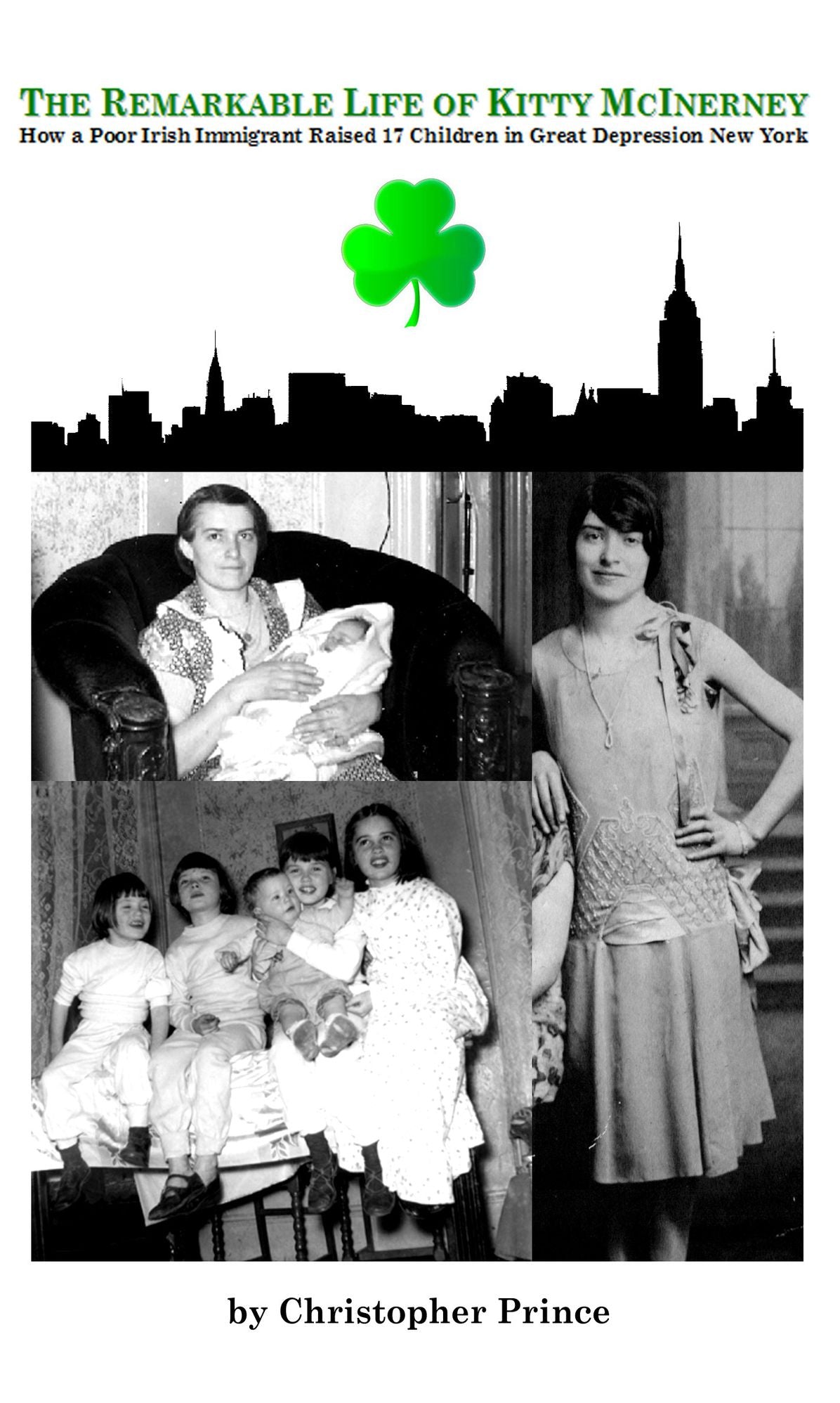 The Remarkable Life of Kitty McInerney: How A Poor Irish Immigrant Raised 17 Children in Great Depression New York