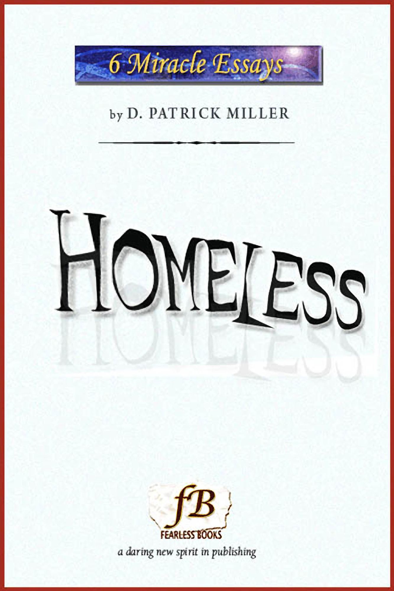 Homeless: Miracle Essays #3