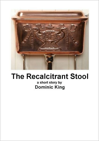 THE RECALCITRANT STOOL