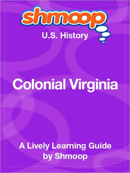 Colonial Virginia - Shmoop US History Guide