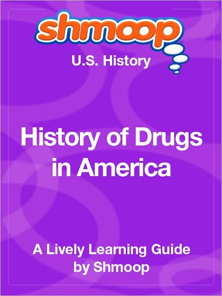 History of Drugs in America - Shmoop US History Guide