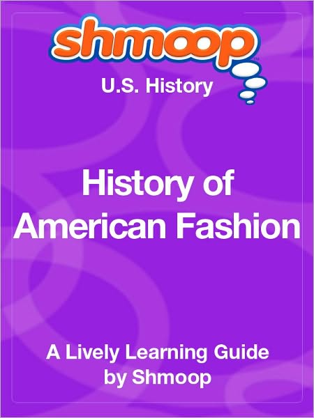 History of American Fashion - Shmoop US History Guide