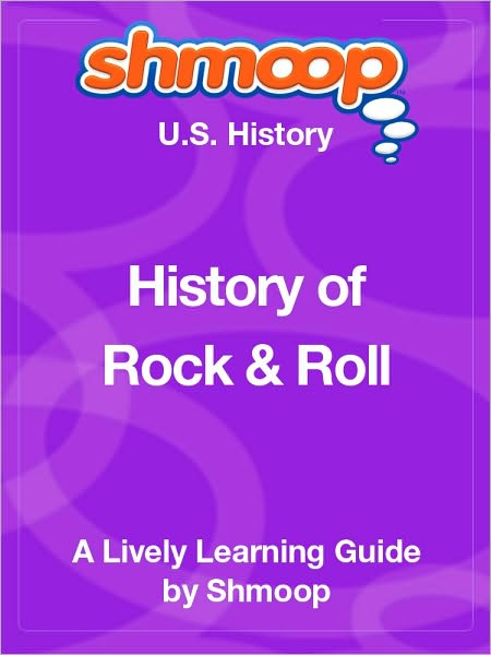 History of Rock and Roll - Shmoop US History Guide