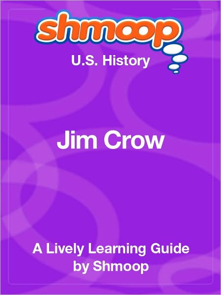 Jim Crow - Shmoop US History Guide
