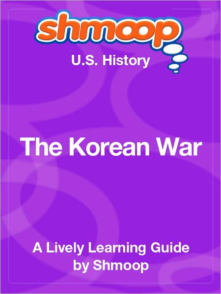 The Korean War - Shmoop US History Guide