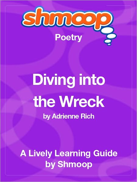 Diving into the Wreck - Shmoop Poetry Guide
